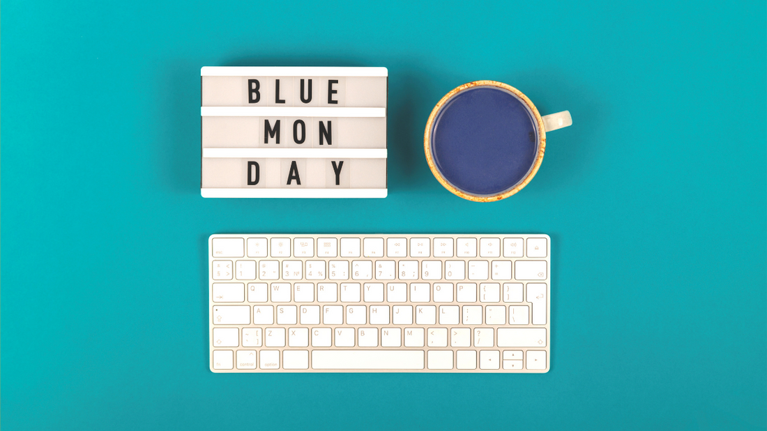 IDEAS TO SURVIVE THE WINTER BLUES: BEATING “BLUE MONDAY”
